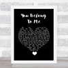 Bob Dylan You Belong To Me Black Heart Song Lyric Quote Music Print
