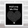 Cornerstone Hillsong Worship Black Heart Song Lyric Quote Music Print
