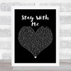 DJ Ironik Stay With Me Black Heart Song Lyric Quote Music Print