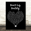 Elvis Presley Don't Cry Daddy Black Heart Song Lyric Quote Music Print