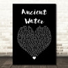 Future Islands Ancient Water Black Heart Song Lyric Quote Music Print