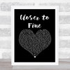 Indigo Girls Closer to Fine Black Heart Song Lyric Quote Music Print