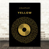 Coldplay Yellow Black & Gold Vinyl Record Song Lyric Wall Art Canvas Framed Print