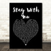 John Legend Stay With You Black Heart Song Lyric Quote Music Print