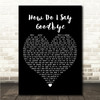 Dean Lewis How Do I Say Goodbye Black Heart Song Lyric Wall Art Canvas Framed Print