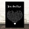 Kings Of Leon Sex On Fire Black Heart Song Lyric Quote Music Print