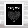 Kygo Happy Now Black Heart Song Lyric Quote Music Print