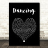 Kylie Minogue Dancing Black Heart Song Lyric Quote Music Print