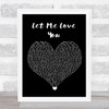 Mario Let Me Love You Black Heart Song Lyric Quote Music Print