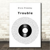 Elvis Presley Trouble Vinyl Record Song Lyric Wall Art Canvas Framed Print