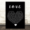 Nat King Cole L-O-V-E Black Heart Song Lyric Quote Music Print