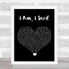 Neil Diamond I Am, I Said Black Heart Song Lyric Quote Music Print
