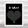 Pink So What Black Heart Song Lyric Quote Music Print