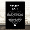 Amazing Grace Black Heart Song Lyric Quote Music Print