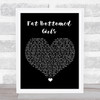 Queen Fat Bottomed Girls Black Heart Song Lyric Quote Music Print