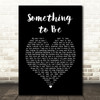 Rob Thomas Something to Be Black Heart Song Lyric Quote Music Print