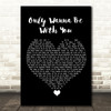 Samm Henshaw Only Wanna Be With You Black Heart Song Lyric Quote Music Print