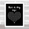 Shirley Bassey This Is My Life Black Heart Song Lyric Quote Music Print
