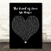 Luke Combs The Kind of Love We Make Black Heart Song Lyric Wall Art Canvas Framed Print