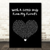 The Beatles With A Little Help From My Friends Black Heart Song Lyric Quote Music Print