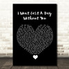 The Carpenters I Won't Last A Day Without You Black Heart Song Lyric Quote Music Print