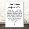 Liam Fitzgerald I Don't Need Anyone Else White Heart Song Lyric Wall Art Canvas Framed Print