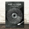 Pink Floyd Have a Cigar Grunge Grey Vinyl Record Song Lyric Wall Art Canvas Framed Print