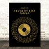 Queen You're My Best Friend Black & Gold Vinyl Record Song Lyric Wall Art Canvas Framed Print