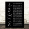 Roachford Only To Be With You Black Script Song Lyric Wall Art Print