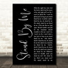 Ben E King Stand By Me Black Script Song Lyric Quote Print