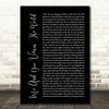 Space Me And You Versus The World Black Script Song Lyric Quote Print