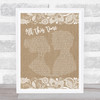 Michelle McManus All This Time Burlap & Lace Song Lyric Print