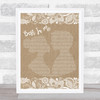 Blue Best In Me Burlap & Lace Song Lyric Quote Print