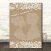 Van Morrison Have I Told You Lately That I Love You Burlap & Lace Lyric Print