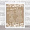 Whitney Houston You Light Up My Life Burlap & Lace Song Lyric Print