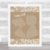 Eli Young Band Crazy Girl Burlap & Lace Song Lyric Quote Print