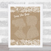 Foo Fighters Times Like These Burlap & Lace Song Lyric Quote Print