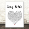 Any Song Lyrics Custom White Heart Wall Art Quote Personalised Lyrics Print