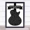 Westlife Flying Without Wings Black & White Guitar Song Lyric Quote Print