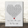 Sammy Kershaw You Are The Love Of My Life Grey Heart Song Lyric Print