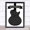 The Cure From The Edge Of The Deep Green Sea Black & White Guitar Song Lyric Print