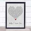 1st Lady Baby I Love You Grey Heart Song Lyric Print