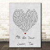 Corey Taylor Ill Be Your Lover, Too Grey Heart Song Lyric Print