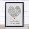 Felix Jaehn Ain't Nobody (Loves Me Better) Grey Heart Song Lyric Print