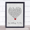 Bob Dylan You Belong To Me Grey Heart Song Lyric Quote Music Print