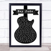 The Beatles Hey Jude Black & White Guitar Song Lyric Quote Print