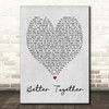 Better Together Jack Johnson Grey Heart Song Lyric Quote Print