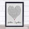 Better Together Jack Johnson Grey Heart Song Lyric Quote Print
