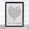 Somewhere Over The Rainbow Judy Garland Grey Heart Song Lyric Quote Print