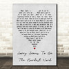 Sorry Seems To Be The Hardest Word Elton John Grey Heart Song Lyric Quote Print
